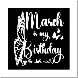 Funny March Is My Birthday Yes The Whole Month Birthday Posters and Art
